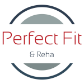 Perfect Fit & Reha